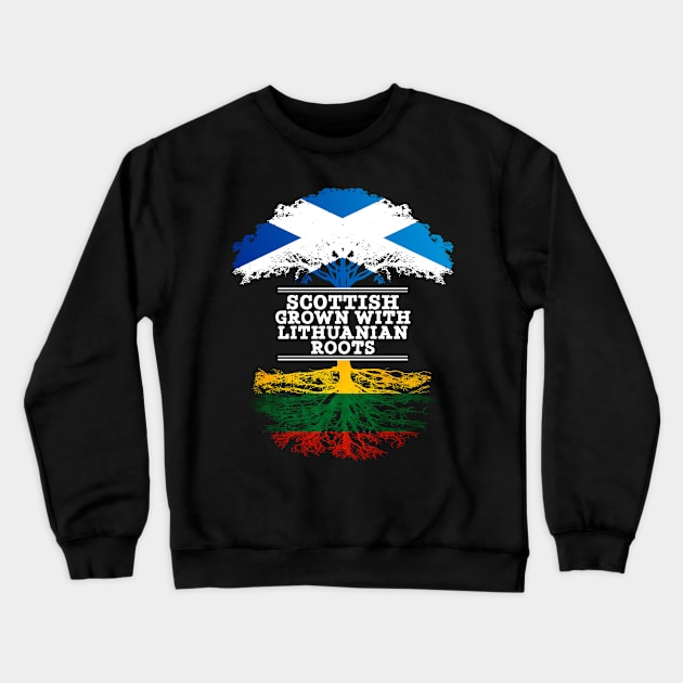 Scottish Grown With Lithuanian Roots - Gift for Lithuanian With Roots From Lithuania Crewneck Sweatshirt by Country Flags